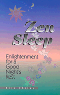 Zen Sleep: Enlightenment for a Good Night's Rest