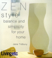 Zen style : balance and simplicity for your home