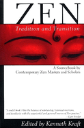 Zen: Tradition and Transition: A Sourcebook by Contemporary Zen Masters and Scholars