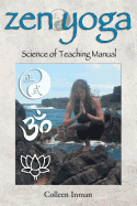 Zen Yoga: Science of Teaching Manual