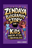 Zendaya Biography Story for Kids: Dancing, Acting, and Dreaming Big