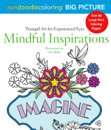 Zendoodle Coloring Big Picture: Mindful Inspirations: Tranquil Artwork for Experienced Eyes