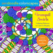 Zendoodle Colorscapes: Tranquil Swirls: Calming Patterns to Color and Display