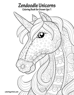 Zendoodle Unicorns Coloring Book for Grown-Ups 1