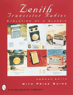 Zenith(r) Transistor Radios: Evolution of a Classic