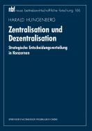 Zentralisation Und Dezentralisation: Strategische Entscheidungsverteilung in Konzernen