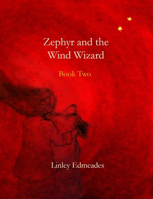 Zephyr and the wind wizard: Book two - Edmeades, Linley