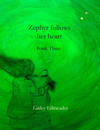 Zephyr follows her heart: Book three