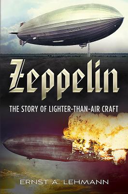 Zeppelin: The Story of Lighter-Than-Air Craft - Lehmann, Ernst A.