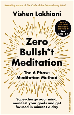 Zero Bullsh*t Meditation: The 6 Phase Meditation Method - Lakhiani, Vishen