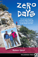 Zero Days: The Real Life Adventure of Captain Bligh, Nellie Bly, and 10-Year-Old Scrambler on the Pacific Crest Trail