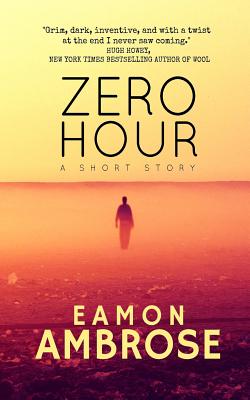 Zero Hour: A Short Story - Ambrose, Eamon