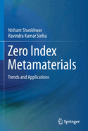 Zero Index Metamaterials: Trends and Applications