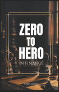 Zero to Hero in Finance: Transform Your Money Habits Today