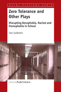 Zero Tolerance and Other Plays: Disrupting Xenophobia, Racism and Homophobia in School