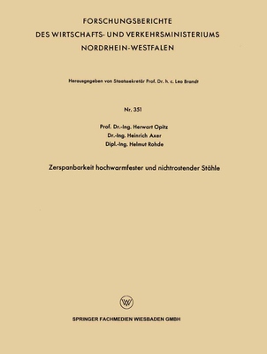 Zerspanbarkeit Hochwarmfester Und Nichtrostender Sthle - Opitz, Herwart, and Axer, Heinrich, and Rohde, Helmut