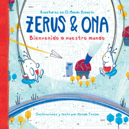 Zerus & Ona: Bienvenido a nuestro mundo