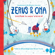 Zerus & Ona: Welkom in onze Wereld