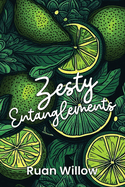 Zesty Entanglements: A Collection of Short Spicy Romance Stories