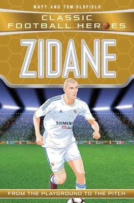 Zidane (Classic Football Heroes) - Collect Them All! - Oldfield, Tom