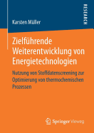 Zielf?hrende Weiterentwicklung Von Energietechnologien: Nutzung Von Stoffdatenscreening Zur Optimierung Von Thermochemischen Prozessen