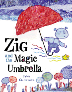 Zig and the Magic Umbrella - Kantorovitz, Sylvie