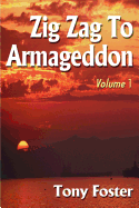 Zig Zag to Armageddon: Volume 1