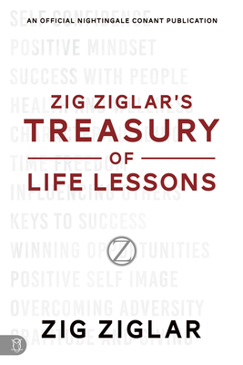 Zig Ziglar's Treasury of Life Lessons - Ziglar, Zig