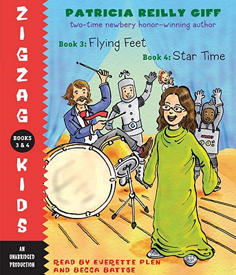 Zigzag Kids: Flying Feet & Star Time: Books 3 & 4 - Giff, Patricia Reilly, and Plen, Everette (Read by), and Battoe, Becca (Read by)