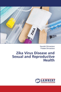 Zika Virus Disease and Sexual and Reproductive Health