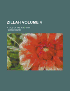 Zillah Volume 4; A Tale of the Holy City