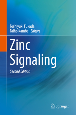 Zinc Signaling - Fukada, Toshiyuki (Editor), and Kambe, Taiho (Editor)