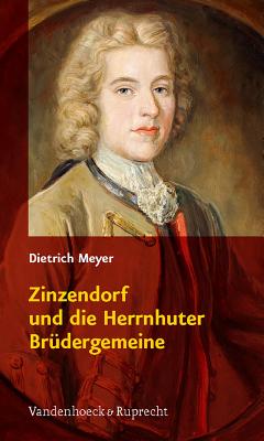 Zinzendorf und die Herrnhuter Brudergemeine: 1700-2000 - Meyer, Dietrich