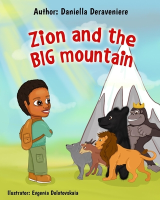 Zion and the BIG Mountain! - Deraveniere, Daniella