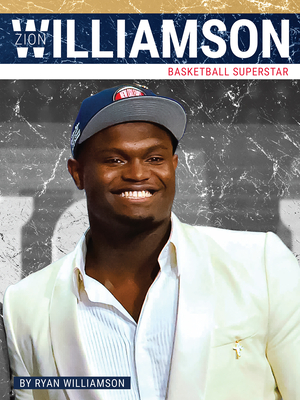 Zion Williamson: Basketball Superstar - Williamson, Ryan