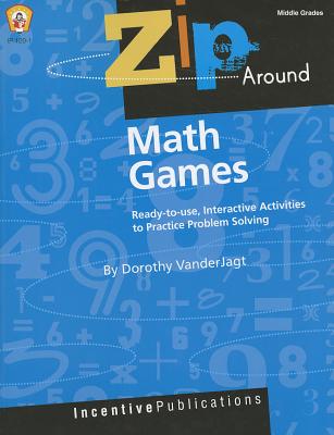 Zip Around Math Games, Middle Grades: Ready-To-Use, Interactive Activities to Practice Problem Solving - VanderJagt, Dorothy