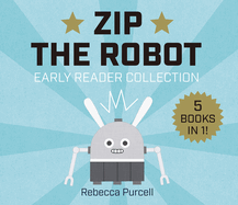 Zip the Robot: Early Reader Collection