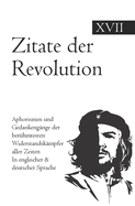 Zitate der Revolution: Aphorismen und Gedankengnge der berhmtesten Widerstandskmpfer aller Zeiten In englischer & deutscher Sprache