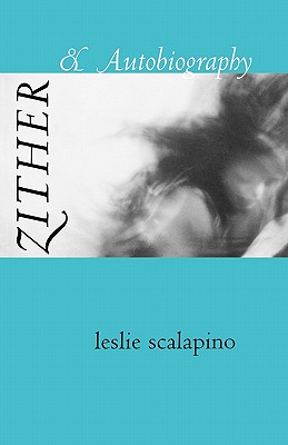 Zither & Autobiography - Scalapino, Leslie