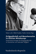 Zivilgesellschaft Und Menschenrechte Im Ostlichen Mitteleuropa: Tschechische Konzepte Der Burgergesellschaft Im Historischen Und Nationalen Vergleich