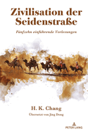 Zivilisation Der Seidenstra?e: Fuenfzehn Einfuehrende Vorlesungen