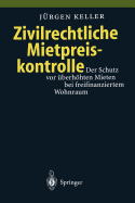 Zivilrechtliche Mietpreiskontrolle: Der Schutz VOR Uberhohten Mieten Bei Freifinanziertem Wohnraum