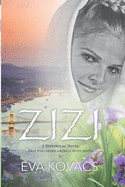 Zizi: A Historical Novel That will Shake America to it Roots
