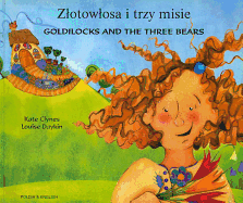 Zlotowlosa I Trzy Misie/Goldilocks And The Three Bears