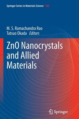 Zno Nanocrystals and Allied Materials - Rao, M S Ramachandra (Editor), and Okada, Tatsuo (Editor)