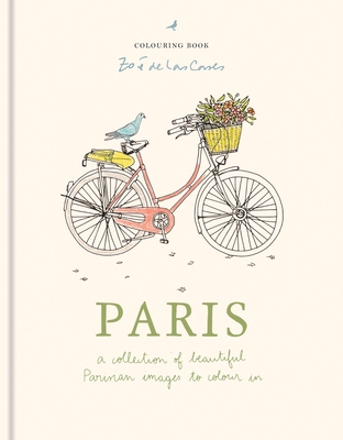 Zo de Las Cases Paris Colouring Book: A Collection of Beautiful Parisian Images to Colour in - de Las Cases, Zo
