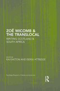 Zo? Wicomb & the Translocal: Writing Scotland & South Africa