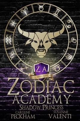Zodiac Academy 4: Shadow Princess - Peckham, Caroline, and Valenti, Susanne