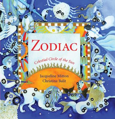 Zodiac: Celestial Circle of the Sun - Mitton, Jacqueline, Dr.