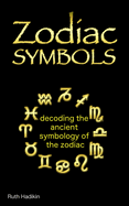 Zodiac Symbols: decoding the ancient symbology of the Zodiac